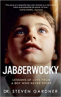 book cover of the book, Jabberwocky: Lessons of Love from a Boy Who Never Spoke by Dr. Steven Gardner
