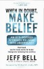When in Doubt, Make Belief: An OCD-inspired approach to living with uncertainty by Jeff Bell.